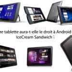 Android 4.0 : Votre tablette aura-t-elle droit à la mise à jour ? Android 4.0 : Votre tablette aura-t-elle droit à la mise à jour ?