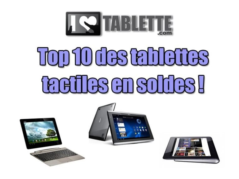 Top 10 des tablettes tactiles soldées pendant les soldes d'hiver 