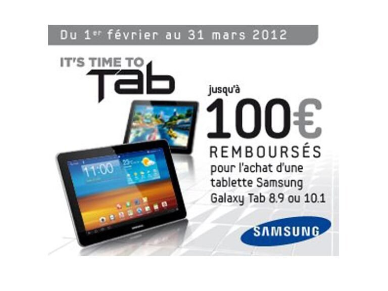 Promo Samsung Galaxy Tab 8.9 & 10.1 : jusqu'à 100€ remboursés  3