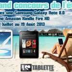 Concours : Gagnez la tablette Samsung Galaxy Note 8.0 ou la Amazon Kindle Fire HD avec iLoveTablette.com Concours : Gagnez la tablette Samsung Galaxy Note 8.0 ou la Amazon Kindle Fire HD avec iLoveTablette.com