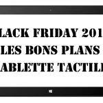 Black Friday et tablette tactile en France : les meilleures réductions du Web Black Friday et tablette tactile en France : les meilleures réductions du Web