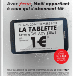 Offre tablette Canal Plus/CanalSat : Une Samsung Galaxy Tab 3 7.0 8 Go pour 1€ avec la Freebox Offre tablette Canal Plus/CanalSat : Une Samsung Galaxy Tab 3 7.0 8 Go pour 1€ avec la Freebox