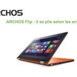 Archos présente son PC hybride sous Windows 10, le Archos Flip