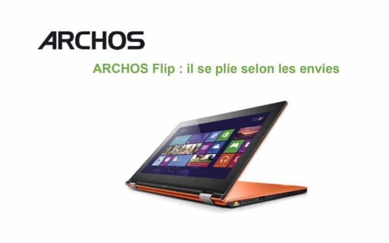 Archos présente son PC hybride sous Windows 10, le Archos Flip